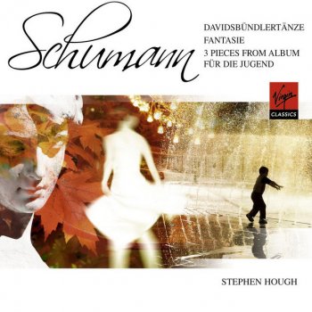 Robert Schumann feat. Stephen Hough Schumann: Davidsbündlertänze, Op. 6: No. 15, Frisch