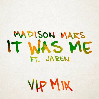 Madison Mars feat. Jaren It Was Me (VIP Mix)