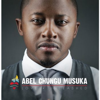 Abel Chungu Musuka feat. Nakita Love Unleashed (feat. Nakita)