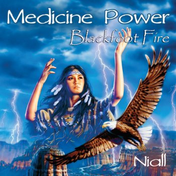 Niall Medicine Power - Blackfoot Fire