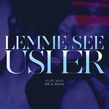 Usher feat. Rick Ross Lemme See