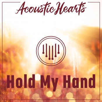 Исполнитель Acoustic Hearts, альбом Hold My Hand - Single