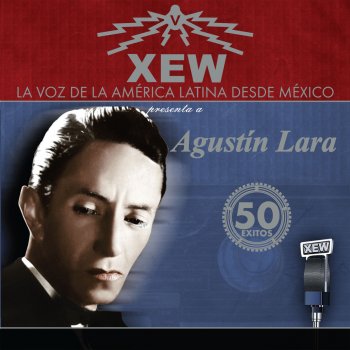 Agustín Lara La Virgen de la cancion