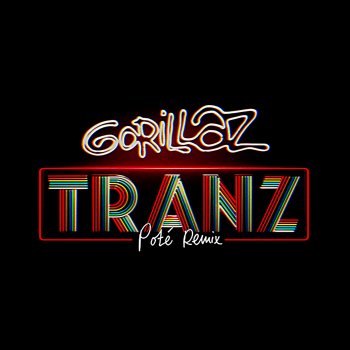 Исполнитель Gorillaz, альбом Tranz (Poté Remix)
