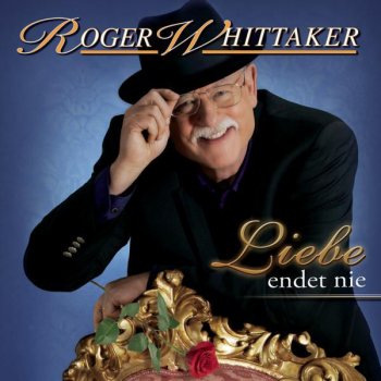 Roger Whittaker Ich will, dass du lebst