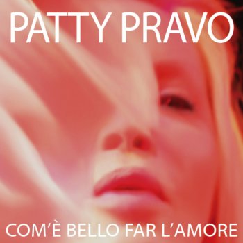 Patty Pravo Com'è bello far l'amore