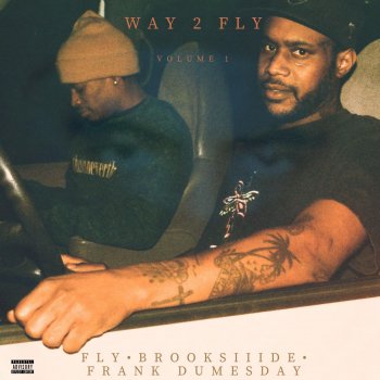 Исполнитель Fly, альбом Way 2 Fly, Vol. 1 (feat. Frank Dumesday & Brooksiiide) - EP