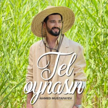 Ahmed Mustafayev Tel Oynasın
