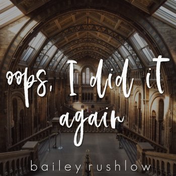 Bailey Rushlow Oops!... I Did It Again - Acoustic