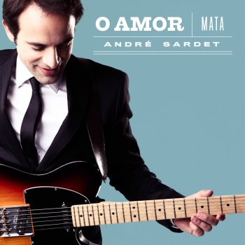 André Sardet O Amor Mata