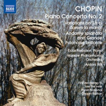 Frédéric Chopin feat. Eldar Nebolsin, Warsaw Philharmonic Orchestra & Antoni Wit Piano Concerto No. 2 in F Minor, Op. 21: II. Larghetto