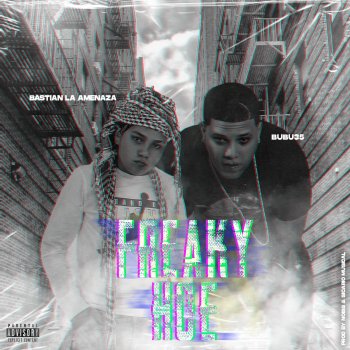 Bastian la Amenaza Freaky Hoe (feat. bubu 35)