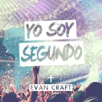 Evan Craft Yo Soy Segundo