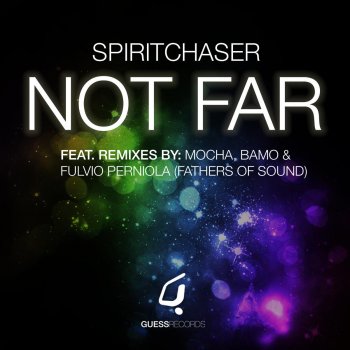 Spiritchaser Not Far - Club Mix