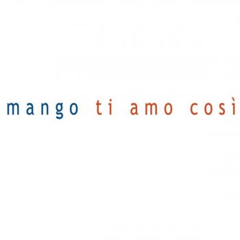 Mângo D'amore Sei, D'amore Dai