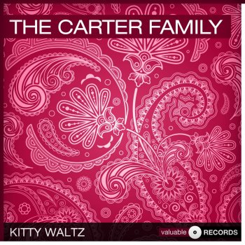 The Carter Family Kitty Waltz (Remastered)