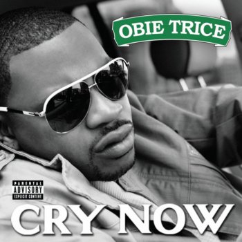 Obie Trice Cry Now ((Explicit))