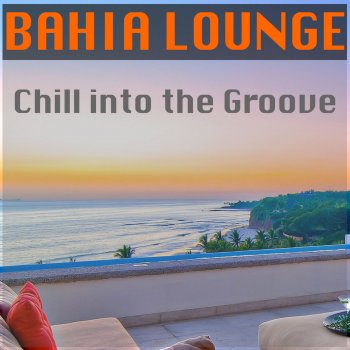 Bahia Lounge Quiero Ver - Original Mix