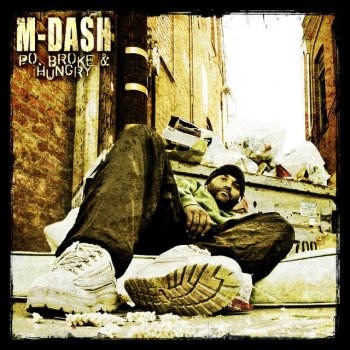 M-Dash Po Broke & Hungry