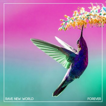 Rave New World Forever