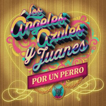 Los Ángeles Azules feat. Juanes Por Un Perro