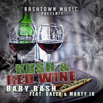 Baby Bash feat. Baeza & Marty Jr Kush N Red Wine