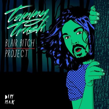 Tommy Trash Blair Bitch Project