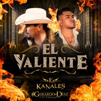 Kanales feat. GERARDO DIAZ Y SU GERARQUIA El Valiente