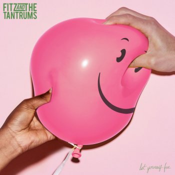 Fitz and The Tantrums Let Yourself Free