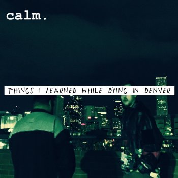 Calm. They Say