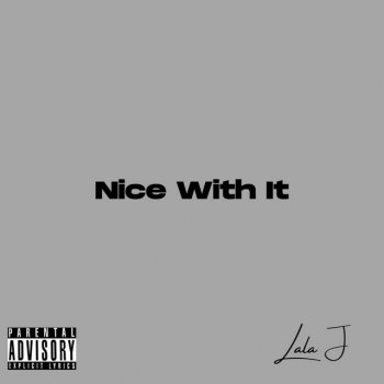 Lala J Nice With It