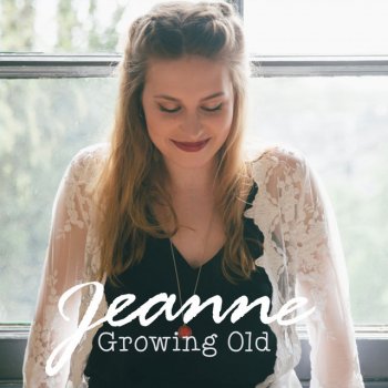 Jeanne Growing Old