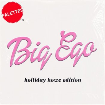 Holliday Howe Big Ego