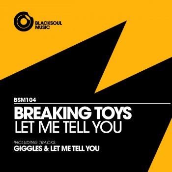 Breaking Toys Let Me Tell You - Original Mix