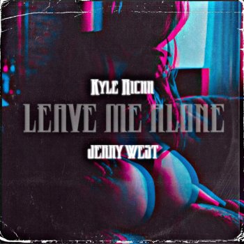 Kyle Richh Leave Me Alone (feat. Jerry West)