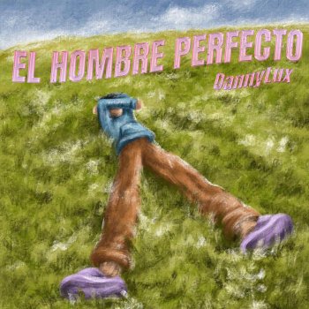 DannyLux EL HOMBRE PERFECTO