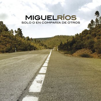 Miguel Rios Memorias de la carretera