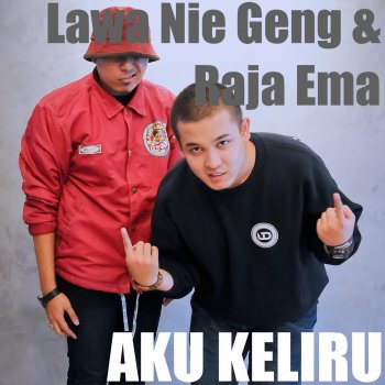 Lawa Nie Geng feat. Raja Ema Aku Keliru