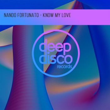Nando Fortunato Know My Love