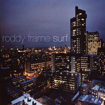 Roddy Frame I Can't Start Now