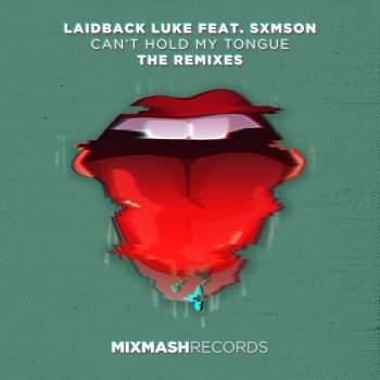 Laidback Luke feat. SXMSON Can't Hold My Tongue (feat. SXMSON)