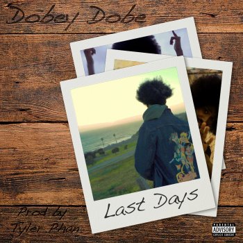 Dobey Dobe Last Days