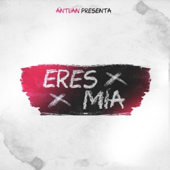 Antuan Eres Mia