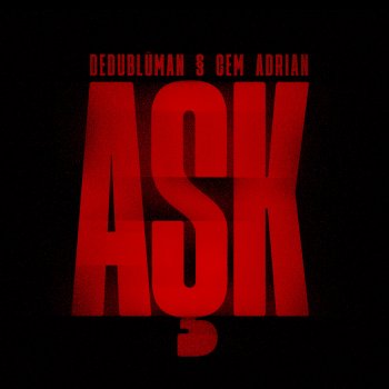 Dedublüman feat. Cem Adrian AŞK