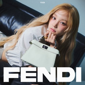 Исполнитель Yuqi, альбом FENDI - Single