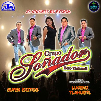 Grupo Soñador & Lucero Tlahuetl Marchate ya