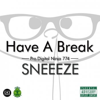 SNEEEZE HAVE A BREAK