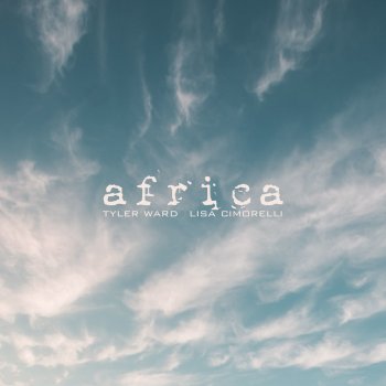 Tyler Ward feat. Lisa Cimorelli Africa - Acoustic