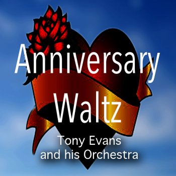 Tony Evans & His Orchestra Anniversary Song (Instrumental Vienna Waltz)