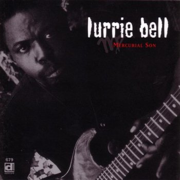 Lurrie Bell Your Wild Thing Ain't Wild Enough - (Vocal)